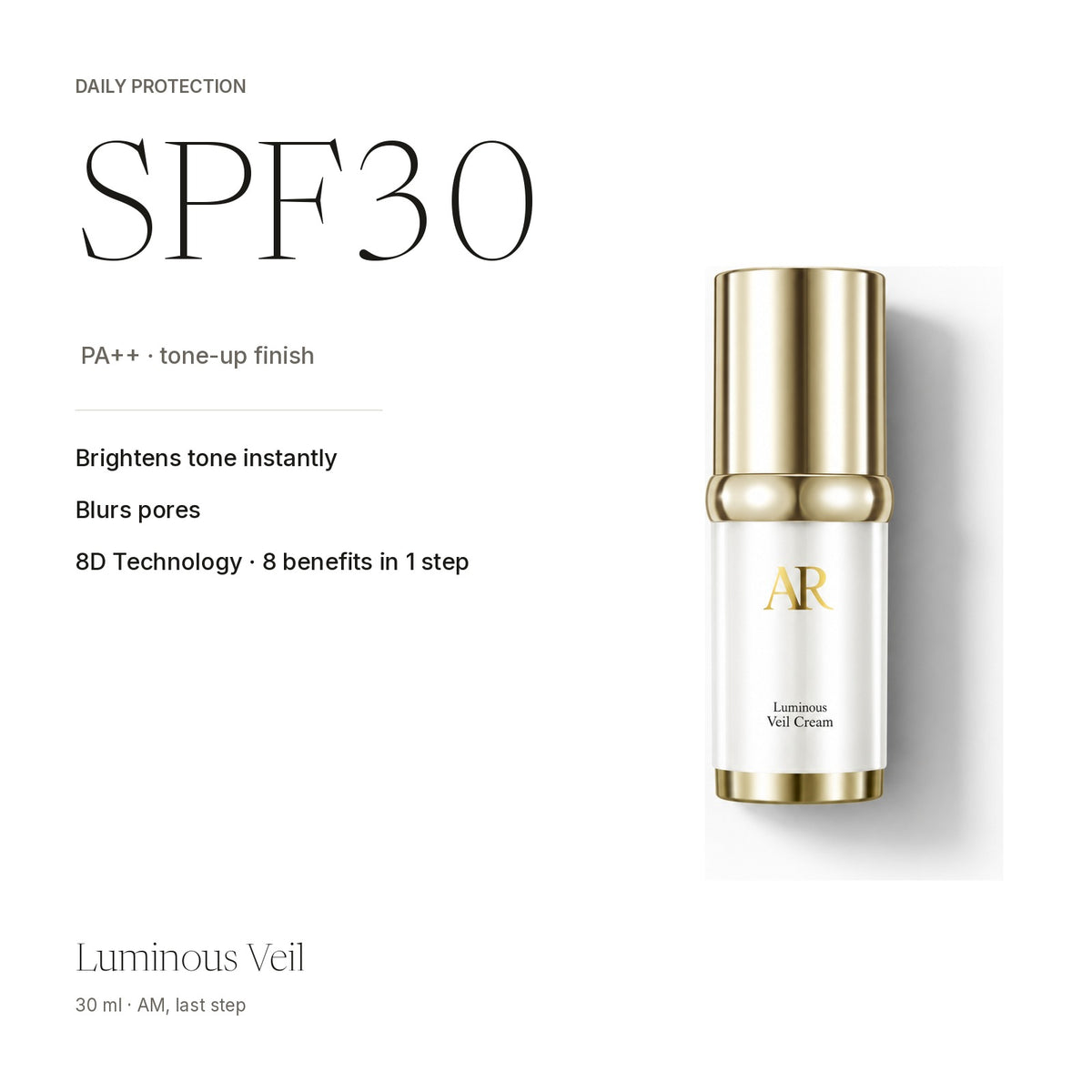 Luminous Veil at a glance: brightens tone, blurs pores, SPF30 PA++ · 30ml